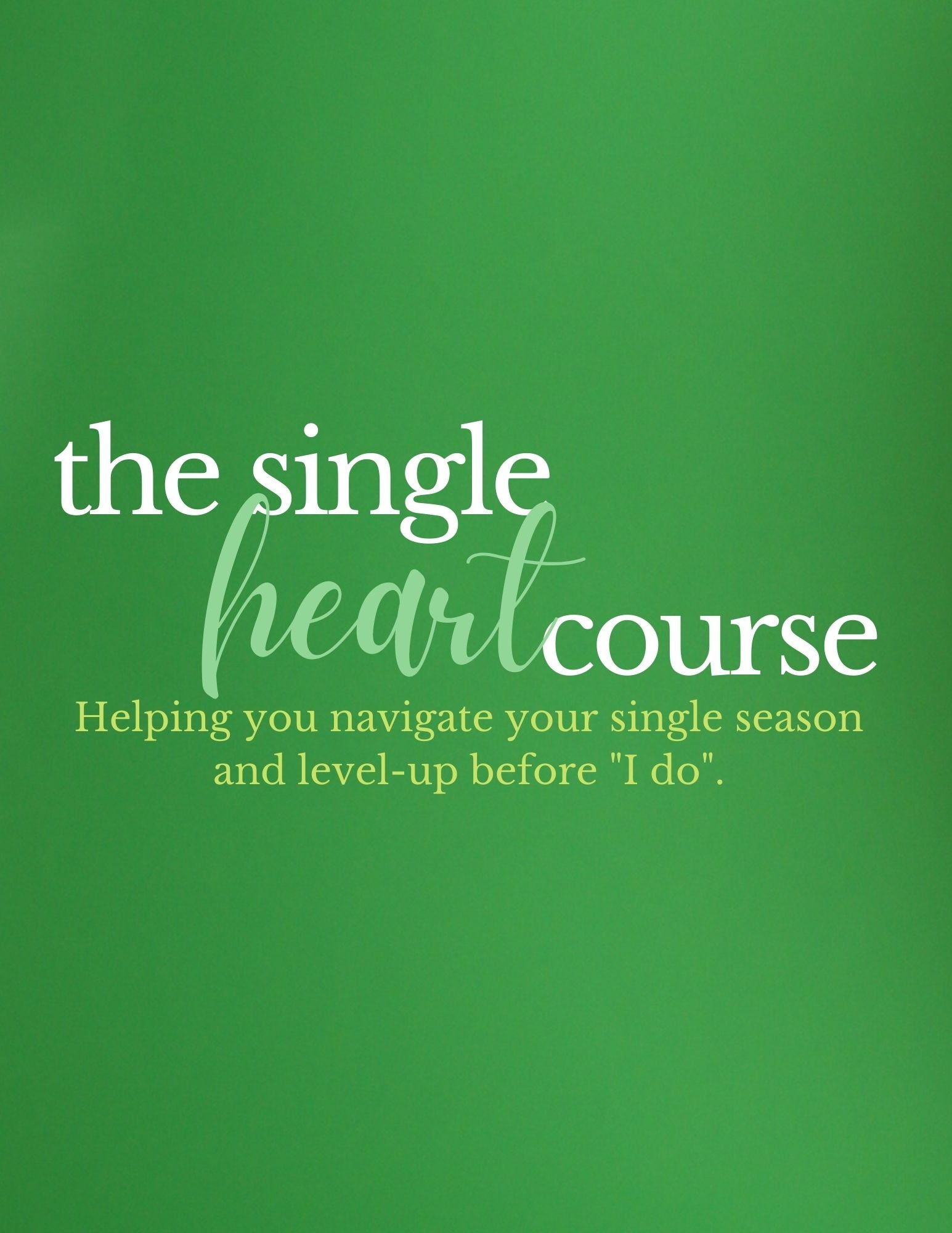 The Single Heart Course